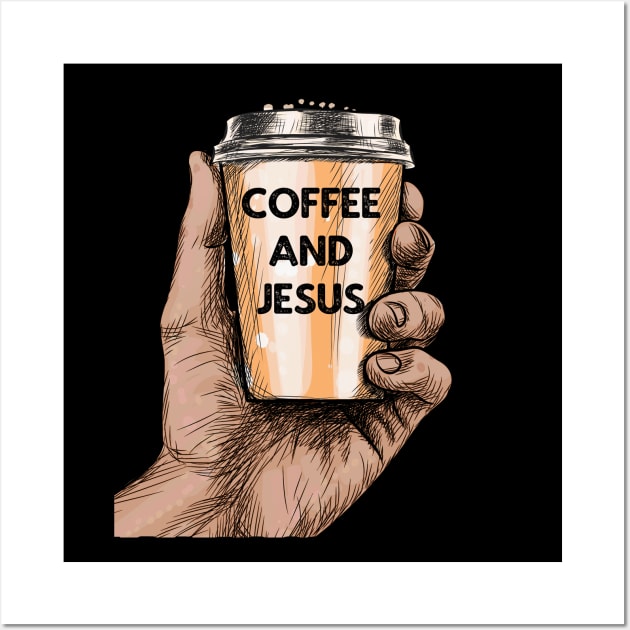 Coffee and Jesus Wall Art by AllWellia